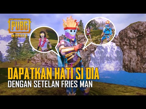 PUBG MOBILE | Setelan Fries Man - untuk dapatkan Hati si dia