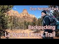 Backpacking Zion In 4K Lee Pass La Verkin Creek Trail Kolob Arch Kolob Canyon