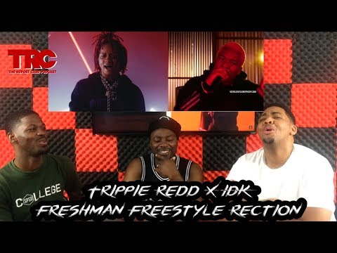 Trippie Redd & IDK Freshman Freestyle Reaction