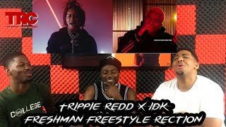 Trippie Redd &amp; IDK Freshman Freestyle Reaction