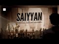 Saiyyan (Lyric Video) - Kailash Kher | Paresh Kamath| Naresh Kamath | Kailasa Jhoomo Re