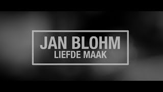 Jan Blohm - Liefde Maak