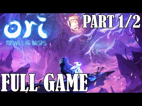 Ori and the Will of the Wisps -  Gameplay Walkthrough - FULL GAME Part 1/2 -  PC 1080p