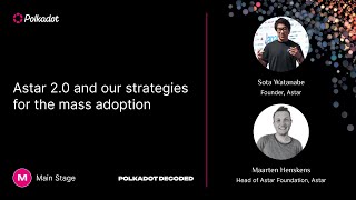 Astar 2.0 and our strategies for the mass adoption | Polkadot Decoded 2023<br/>July 7, 2023 (00:15:09) Astar 2.0 and our strategies for the mass adoption | Polkadot Decoded 2023<br/>July 7, 2023 (00:15:09)