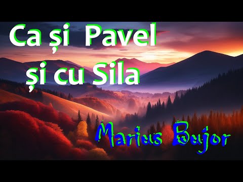 Marius Bujor - Ca și Pavel și cu Sila