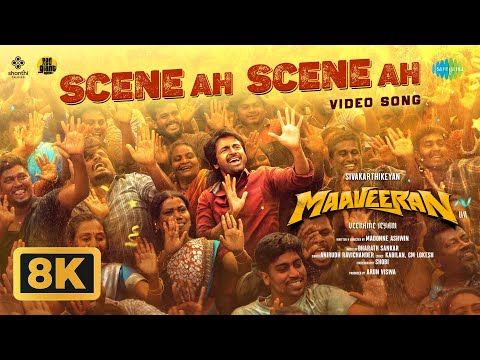 Scene Ah Scene Ah - 8K Video | Maaveeran | Sivakarthikeyan | Anirudh Ravichander | Bharath Sankar