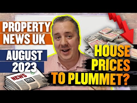 Property News UK August 2023 - House Prices To Plummet?