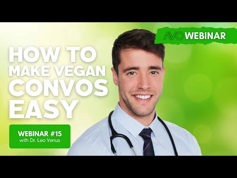 AVO Webinar #15 - Dr. Leo Venus - How To Make Vegan Convos Easy