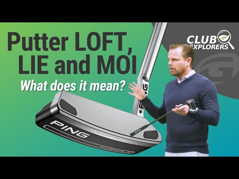 Putter Loft, Lie, and MOI - what it means?