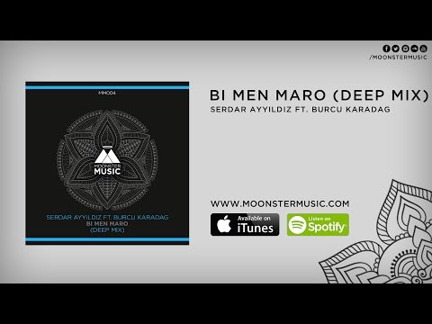 Serdar Ayyildiz Ft. Burcu Karadag - Bi Men Maro (Deep Mix)