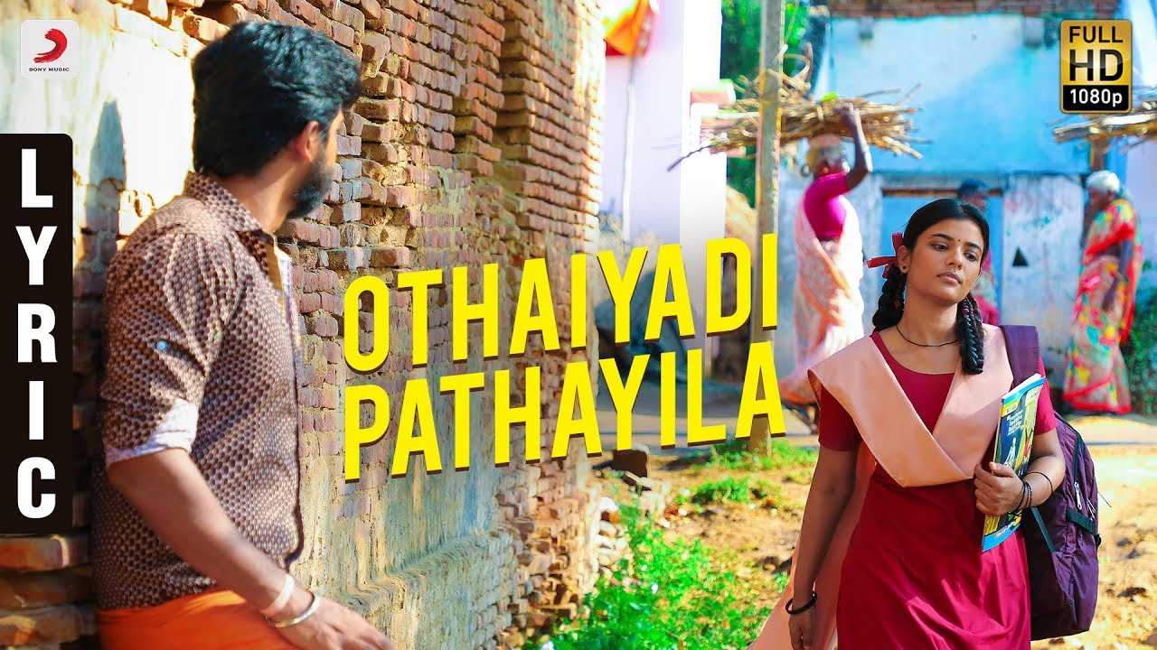 Othaiyadi Pathayila Lyrics  | Kanaa | Aishwarya Rajesh | Anirudh Ravichander | Dhibu Ninan Thomas
