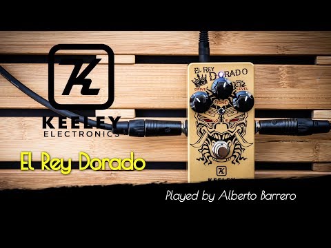 Keeley Electronics EL REY DORADO - Demo by Alberto Barrero