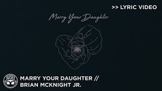 &quot;Marry Your Daughter&quot; - Brian McKnight Jr. [Official Lyric Video]