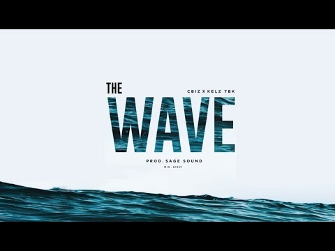 C Biz Ft. Kelz TBK - The Wave | OFFICIAL AUDIO | £R | @Cbiz_ER | @Kelztbk