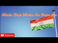 Hai Preet Jahan Ki Reet Sada India Special Whatsapp Status Song Video