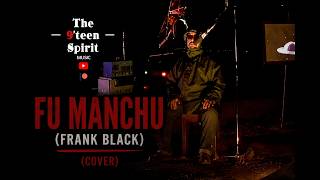 Fu Manchu - Frank Black (Cover by The 9'teen Spirit)