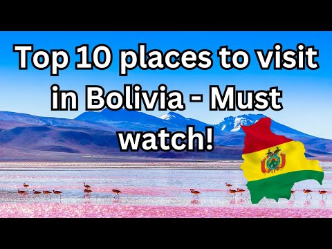 10 Best Places to Visit in Bolivia- Travel Video