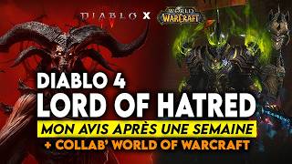 MON AVIS APRÈS UNE SEMAINE DE DIABLO 4 LORD OF HATRED + LA COLLAB' WORLD OF WARCRAFT x DIABLO !🔥🔥