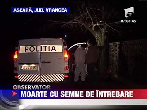 Moarte cu semne de intrebare in Vrancea 8 IANUARIE 2012