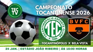 TOCANTINÓPOLIS X BELA VISTA - CAMPEONATO TOCANTINENSE 2026