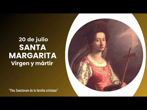 20 de julio SANTA MARGARITA VIRGEN Y MÁRTIR #santoral #santos 