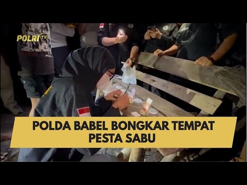 POLDA BABEL BONGKAR TEMPAT PESTA SABU
