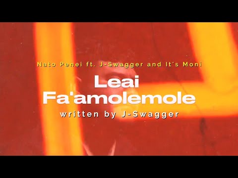LEAI FA’AMOLEMOLE - Nato Penei Feat. JSwagger & It’s Moni (Official Music Video)
