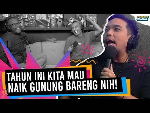 RANDHIKA DJAMIL MAU COBA NAIK GUNUNG PERTAMA KALI, TAPI ADA SYARATNYA! - PODCAST ANCUR