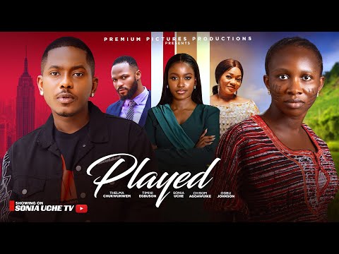 PLAYED - SONIA UCHE, TIMINI EGBUSON, CHISOM AGOAWUIKE, LATEST 2025 NIGERIAN MOVIE