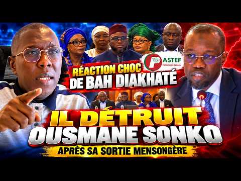 🔴 [ EN DIRECT ] RÉACTION CHOC DE BAH DIAKHATÉ : IL DÉTRUIT OUSMANE SONKO APRÈS SA SORTIE MENSONGÈRE