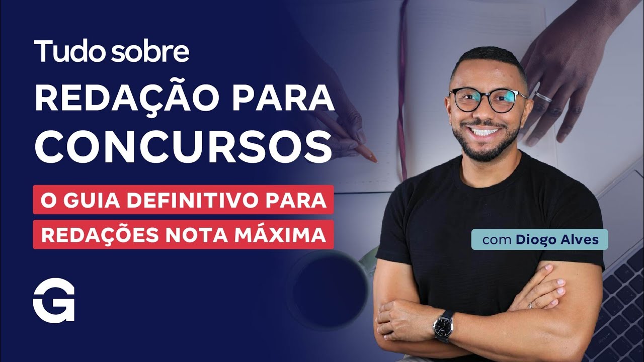 Tudo Sobre Redação para Concursos | O Guia Definitivo para Redações Nota Máxima com Diogo Alves