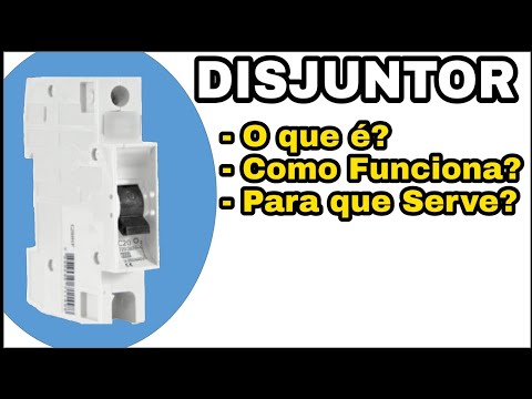 O que é Disjuntor? Como Funciona o Disjuntor? Para que Serve?