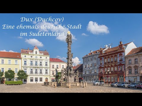 Dux (Duchcov) Eine ehemals deutsche Stadt im Sudetenland