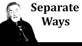 &#39;SEPARATE WAYS&#39;  -  Neil Young