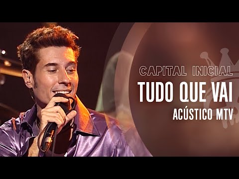 CAPITAL INICIAL | TUDO QUE VAI - ACÚSTICO MTV