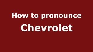 How to pronounce Chevrolet