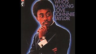 ISRAELITES:Johnnie Taylor - Take Care Of Your Homework 1968 {Extended Version}