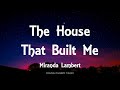 Miranda Lambert - The House That Built Me (Lyrics)