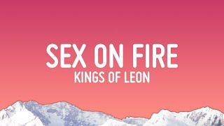 Kings Of Leon - Sex on Fire (Lyrics)