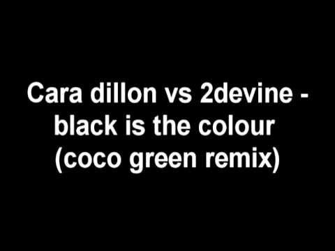 Cara dillon vs 2devine - black is the colour (coco_green_remix)