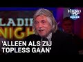 Johan op bezoek bij Ladies Night? 'Alleen als zij topless gaan zitten!' | VERONICA INSIDE