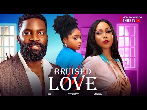 BRUISED LOVE | ESO DIKE | BIANCA |SANDRA IFUDU Nigerian Movies 2024 latest full movies