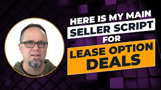 Here Is My Main Seller Script - For Lease Option Deals