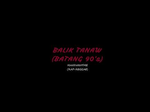 BALIK TANAW (BATANG 90's) - MANDARHYME [LYRICS]