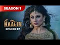 Naagin Drama Serial Season 1 EPISODE 07 Best Drama 2025