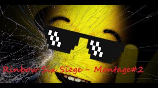 Rainbow Six Siege - Montage#2