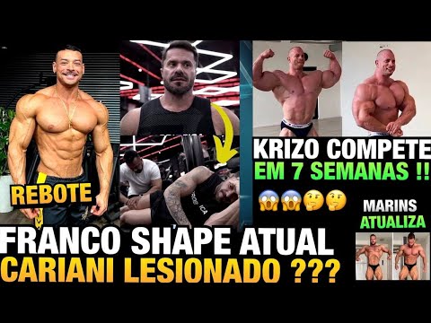 FRANCO ENORME (SHAPE ATUAL) - CARIANI LESIONADO ?? - KRIZO VAI COMPETIR EM 7 SEMANAS E MAIS