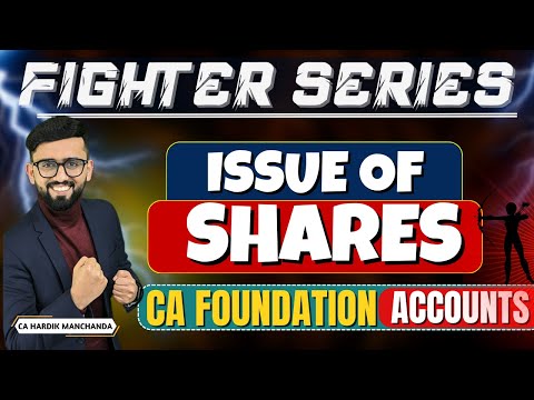 Issue of Shares - Detailed ONE SHOT - CA Foundation Accounts Marathon | CA Hardik Manchanda |