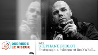 DLVD #4 - Stef Burlot - Photo, politique et Rock’n’roll