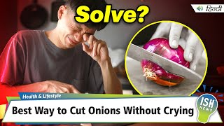 Best Way to Cut Onions Without Crying